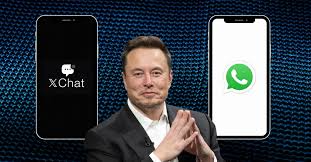 ‘XChat’ வட்ஸ்அப் செயலிக்கு போட்டியாக வருகிறது!